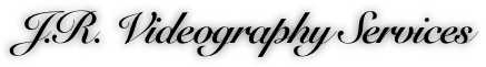 J.R. Videography Services